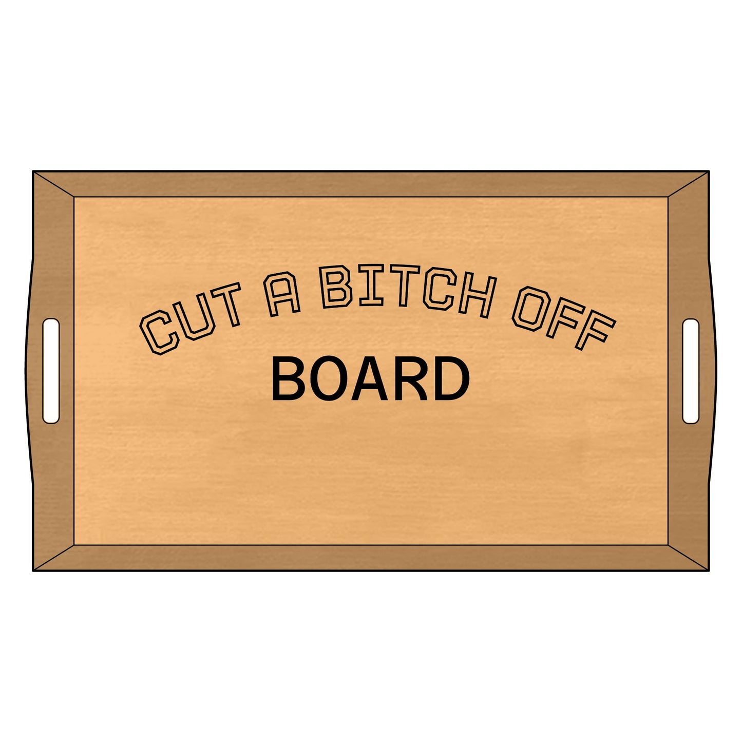 The Cut a Bitch off Serving Tray