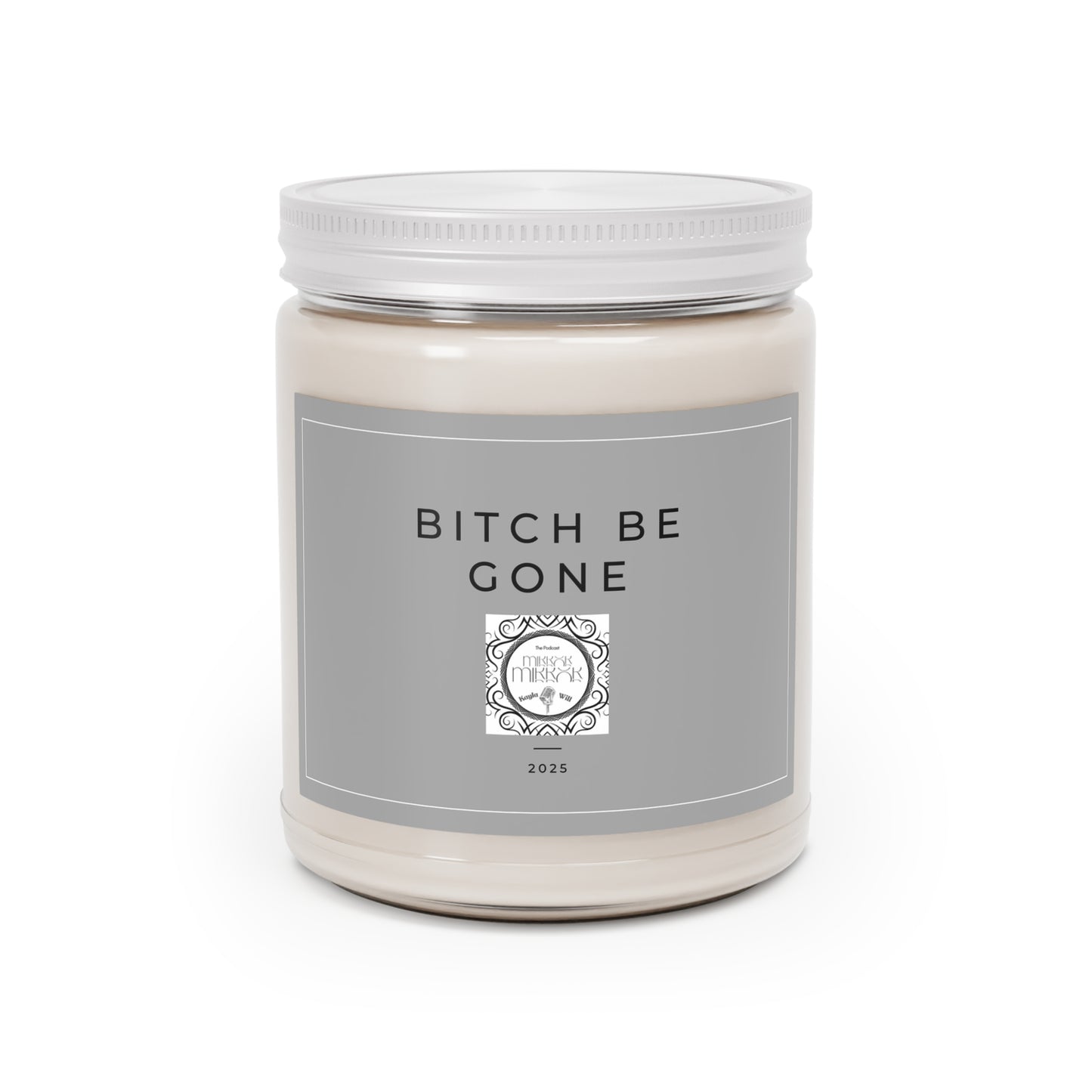 Bitch Be Gone Candle